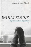 Warm Socks Life Lessons From My Father