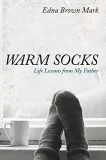 Warm Socks Life Lessons From My Father