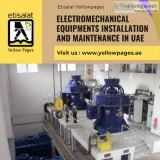 Electromechanical equipments installation and maintenance in uae