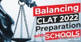 How to balance daily routine for clat 2022 prep with school