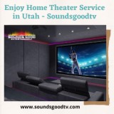 Enjoy Home Theater Service in Utah - Soundsgoodtv