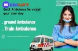 Medilift Ambulance Service in Kankarbagh- Fully Certified
