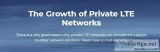 Growth of private lte networks right now