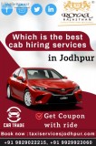 Which is the best cab hiring service in jodhpur? ? royal rajasth