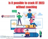 Is it possible to crack IIT 2023 without coaching