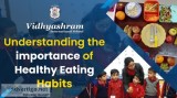 Understanding the importance of healthy eating habits