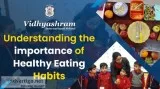 Understanding the importance of healthy eating habits