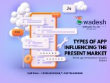 Types of app influencing the present market