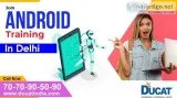 Best Institute for ANDROID Training Course in Delhi