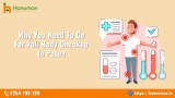 Why you need to go for full body checkup in patna?