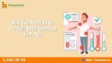 Why you need to go for full body checkup in patna?