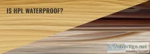 Is High-Pressure Laminate waterproof