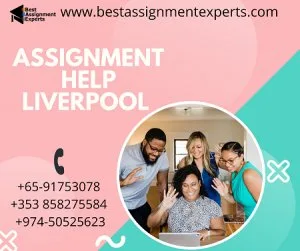 What is the Best Online Assignment Help in Liverpool.