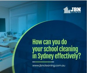 Best school cleaning services sydney- jbn cleaning