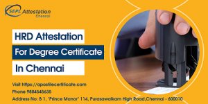 Hrd attestation of degree certificate in chennai