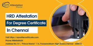 Hrd attestation of degree certificate in chennai