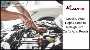 Leading Auto Repair Shop in Raleigh NC - Carfix Auto Repair