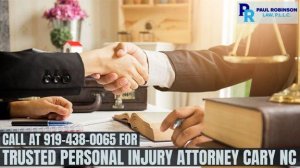 Call at 919-438-0065 for Trusted Personal Injury Attorney Cary N