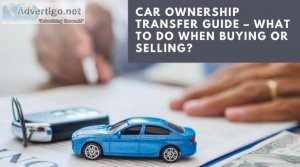 How to transfer car ownership  step-by-step guide for buying and