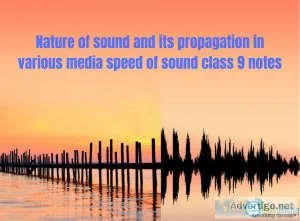 Nature of sound and its propagation in various media speed of so