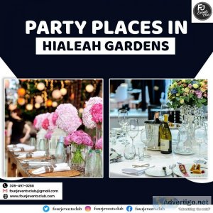 Party Places in Hialeah Gardens