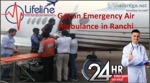Lifeline Air Ambulance in Ranchi is always available and reachab