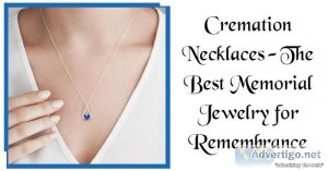 Cremation Necklaces &mdash The Best Memorial Jewelry for Remembr