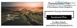 Puravankara Group Plots at Kanakapura Road Bangalore
