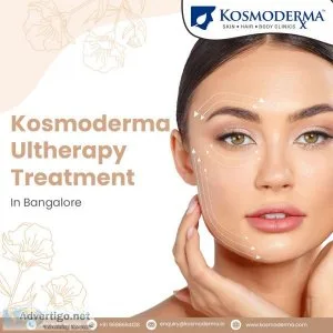 Kosmoderma ultherapy treatment in bangalore
