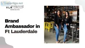 Best agency to find the brand ambassador in ft lauderdale
