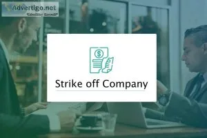 Strike off company in 2022- procedures, applicability and all