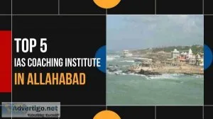 5 Best IAS Coaching in Allahabad For The Best UPSC Coaching in A