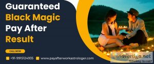 Guaranteed black magic pay after result |( +91-9915124935 )| vas