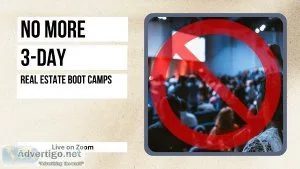 No More &quot3-Day Real Estate Boot Camps&quot