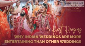 Best reasons why indian weddings are more entertaining than othe