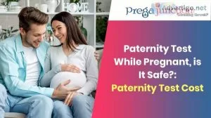 Paternity test while pregnant: is it safe? paternity test cost, 