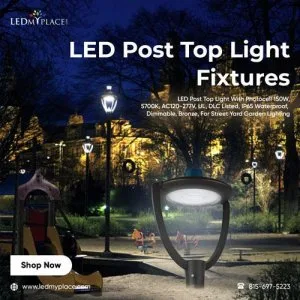 Get a Stylish LED Post Top Light Fixtures for Your Outdoor Place