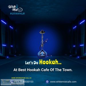 Best hookah café in kothanur, bangalore