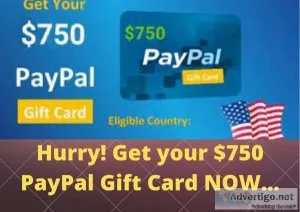 Act Now for a 750 PayPal Gift Card Hurry to get the limited peri