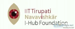 IIT Tirupati Navavishkar I-Hub Foundation (IITT NiF)