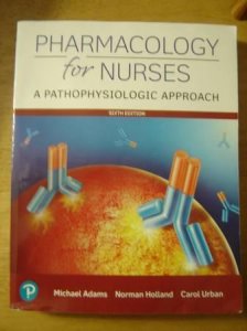 PHARMACOLOGY For Nurses A Pathophysiologic Approach. Like new.