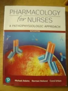 PHARMACOLOGY For Nurses A Pathophysiologic Approach. Like new.