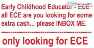 Early Childhood Educator - ECE  EARN extra CAH