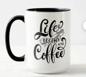 Life Begins After Coffee Mug