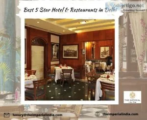 Best 5 star hotel & restaurants in delhi | the imperial india