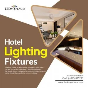 Pick the Most Suitable Hotel Lighting Fixtures from LEDMyplace