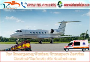 Best Air Ambulance in Bokaro  Vedanta Air Ambulance in Bokaro