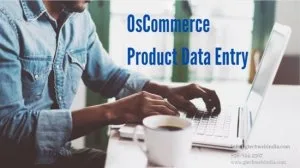 A Demand for Services Regarding OsCommerce Product Data Entry