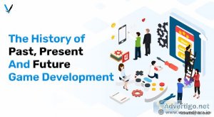 The history of game development: past, present and future