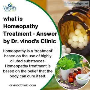 What is homeopathy treatment - answer by dr vinod s clinic